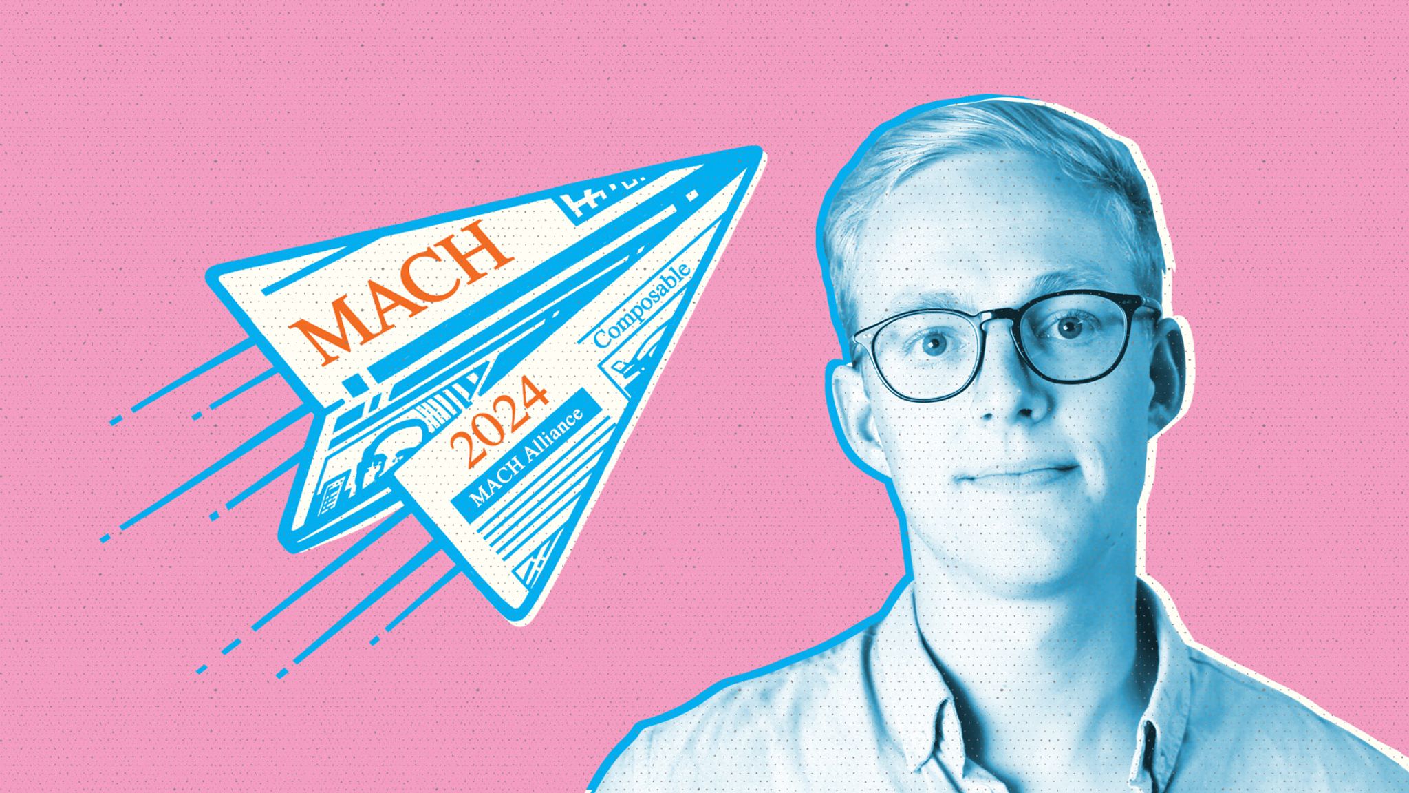 Paper airplane made of newspaper, featuring the words "MACH," "2024," "MACH Alliance," and "Composable." To the right, a headshot of Casper Rasmussen, president of MACH Alliance. Poster pop art treatment to all graphics.