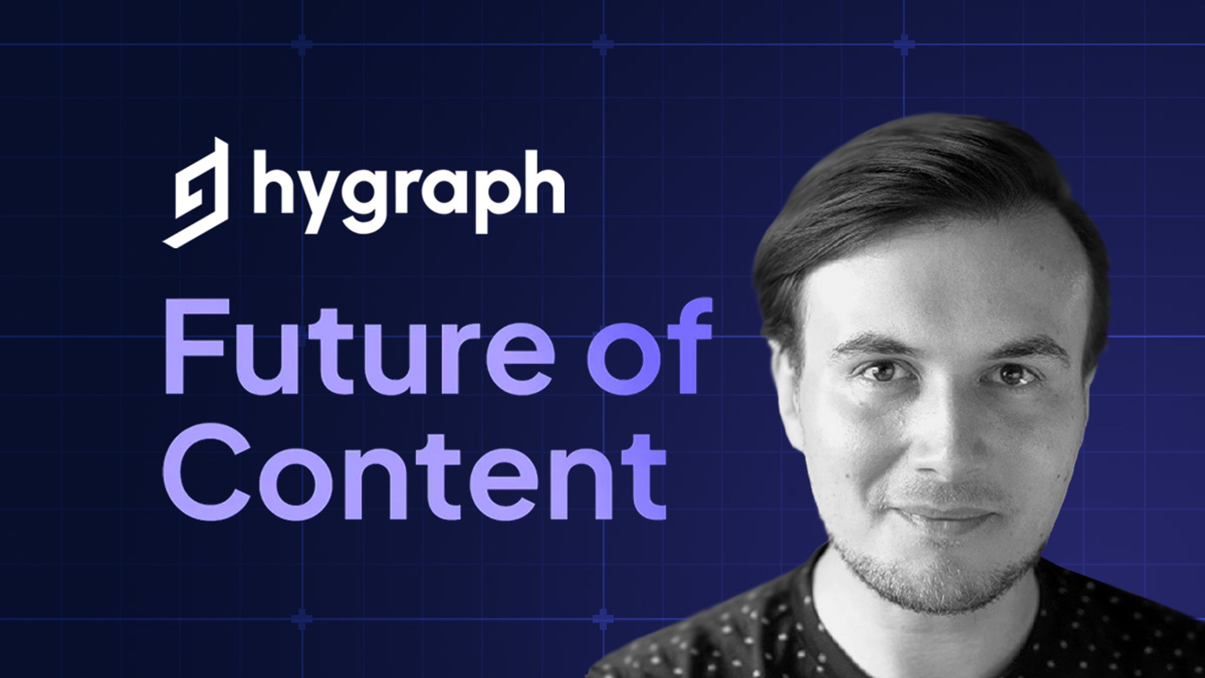 Hygraph logo with text that reads "Future of Content" with a headshot of Michael Lukaszczyk