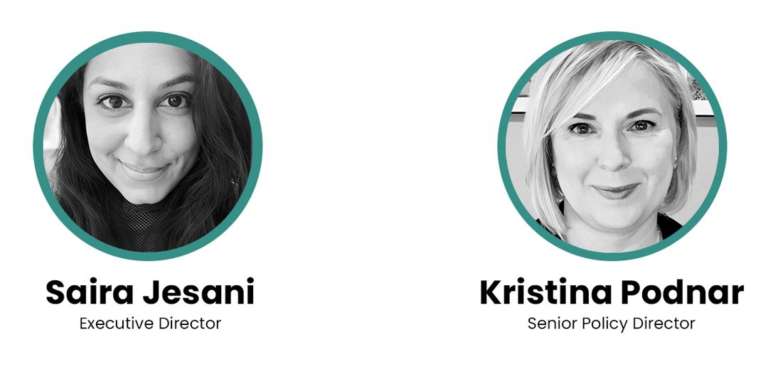 Headshots of Saira Jesani, Executive Director, and Kristina Podnar, Senior Policy Director