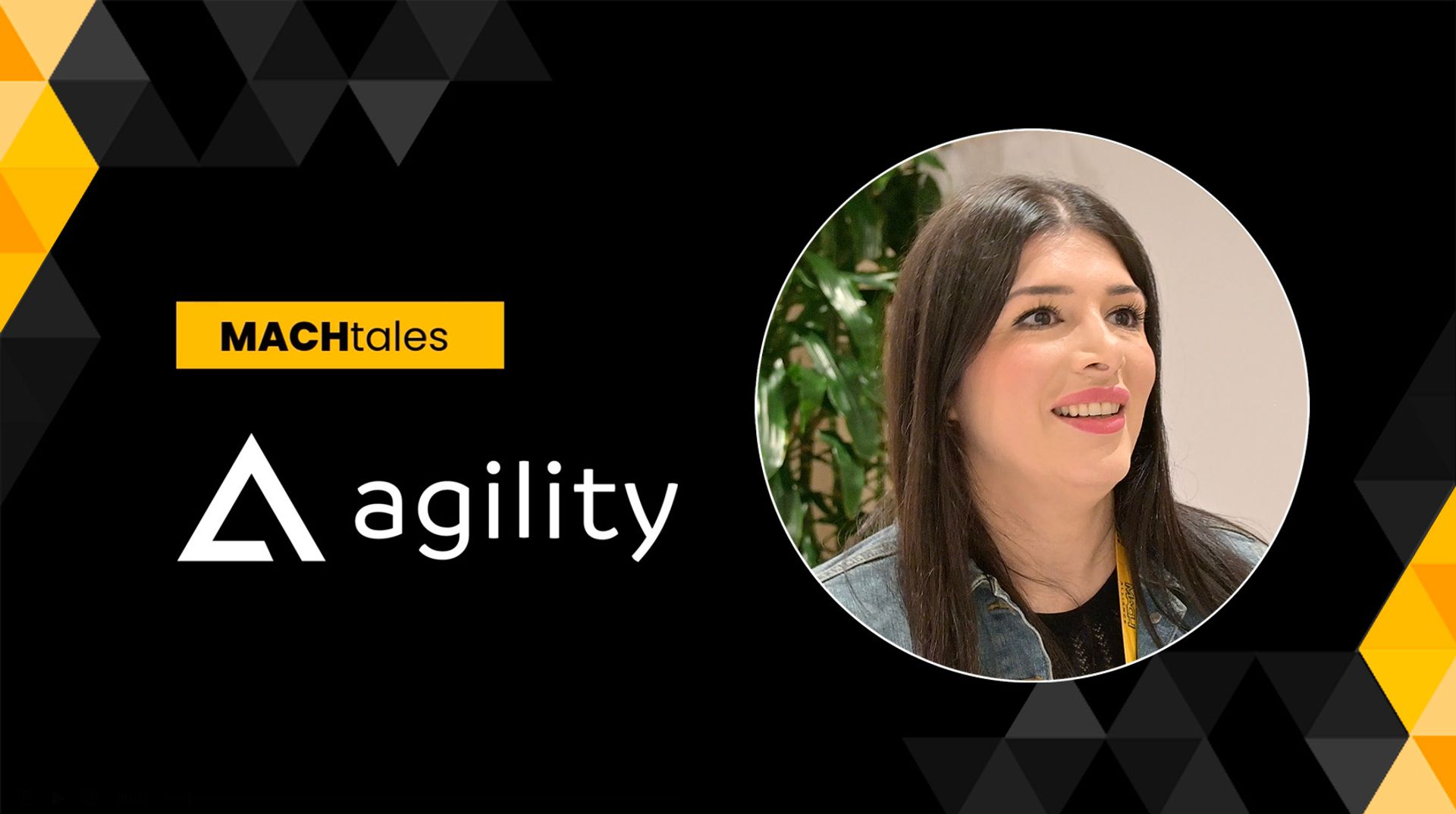 MACHtales with the Agility Logo and headshot Agility President Jina Zohori