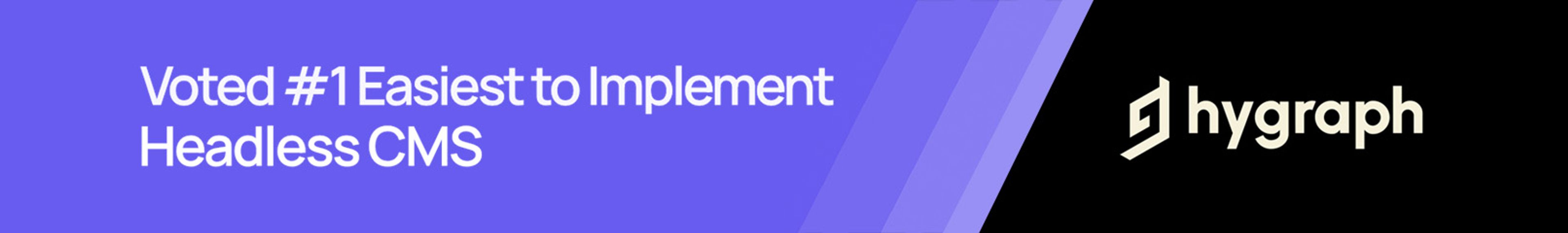 Hygraph logo and text that reads "Voted #1 Easiest to Implement Headless CMS"