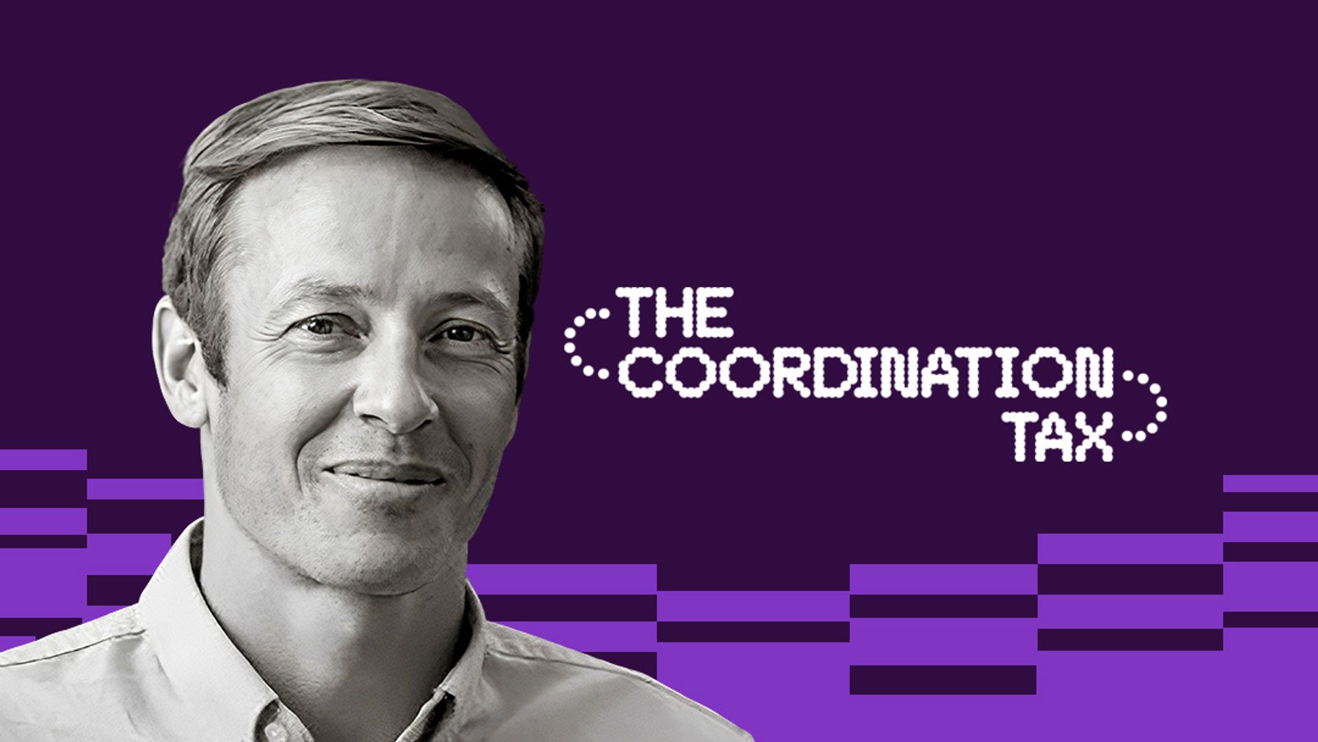 Dan O'Connell headshot and "The Coordination Tax" text